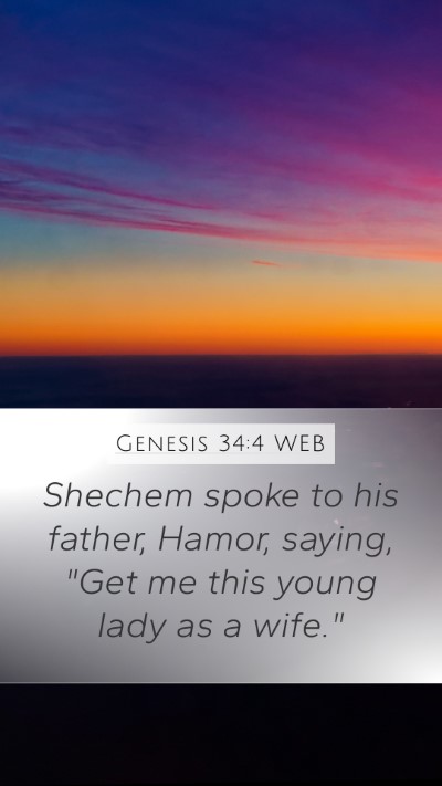 Genesis 34:4 WEB Mobile Phone Wallpaper - Shechem spoke to his father, Hamor, saying, 