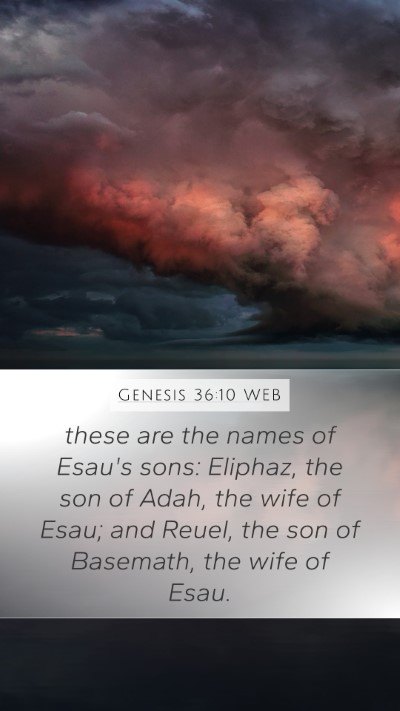 Genesis 36:10 WEB Mobile Phone Wallpaper - these are the names of Esau's sons: Eliphaz, the - Mobile Bible Verse Wallpaper