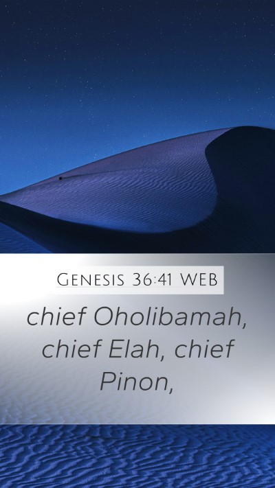 Genesis 36:41 WEB Mobile Phone Wallpaper - chief Oholibamah, chief Elah, chief - Mobile Bible Verse Wallpaper