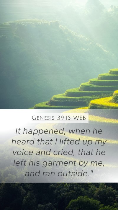 Genesis 39:15 WEB Mobile Phone Wallpaper - It happened, when he heard that I lifted up my - Mobile Bible Verse Wallpaper