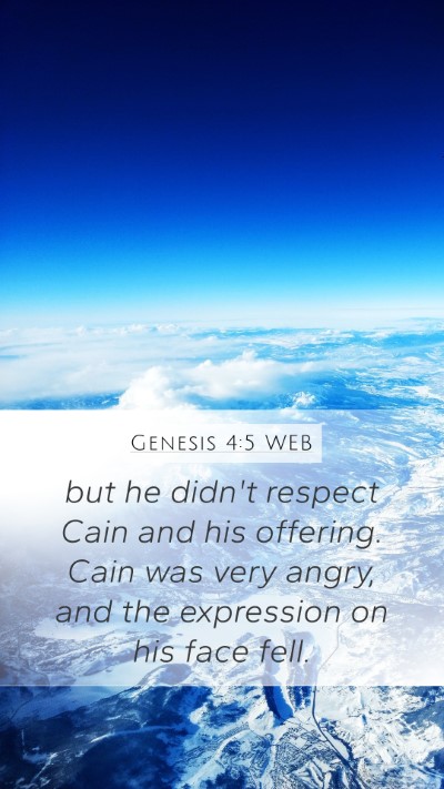 Genesis 4:5 WEB Mobile Phone Wallpaper - but he didn't respect Cain and his offering. Cain - Mobile Bible Verse Wallpaper