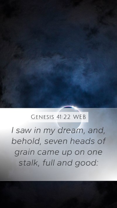 Genesis 41:22 WEB Mobile Phone Wallpaper - I saw in my dream, and, behold, seven heads of - Mobile Bible Verse Wallpaper