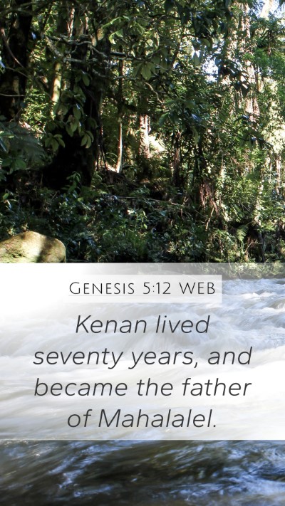 Genesis 5:12 WEB Mobile Phone Wallpaper - Kenan lived seventy years, and became the father - Mobile Bible Verse Wallpaper