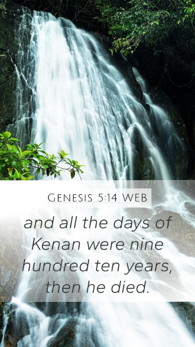 Genesis 5:14 WEB Mobile Phone Wallpaper - and all the days of Kenan were nine hundred ten - Mobile Bible Verse Wallpaper