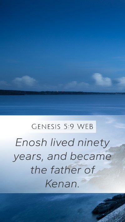 Genesis 5:9 WEB Mobile Phone Wallpaper - Enosh lived ninety years, and became the father - Mobile Bible Verse Wallpaper
