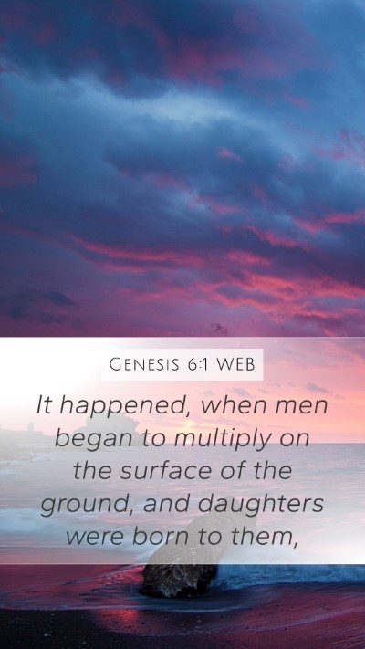 Genesis 6:1 WEB Mobile Phone Wallpaper - It happened, when men began to multiply on the - Mobile Bible Verse Wallpaper