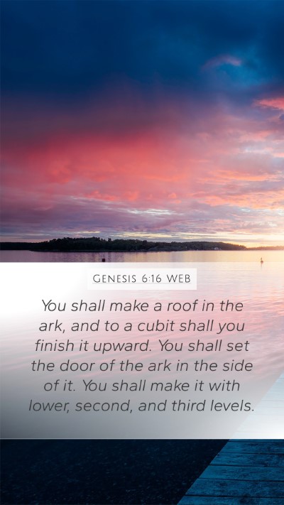 Genesis 6:16 WEB Mobile Phone Wallpaper - You shall make a roof in the ark, and to a cubit - Mobile Bible Verse Wallpaper