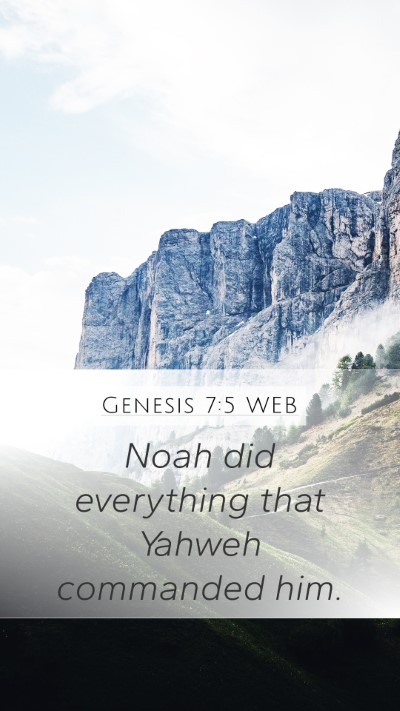 Genesis 7:5 WEB Mobile Phone Wallpaper - Noah did everything that Yahweh commanded - Mobile Bible Verse Wallpaper
