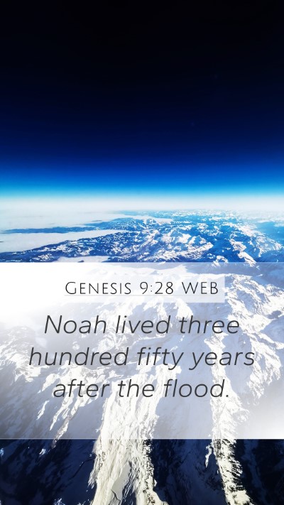 Genesis 9:28 WEB Mobile Phone Wallpaper - Noah lived three hundred fifty years after the - Mobile Bible Verse Wallpaper