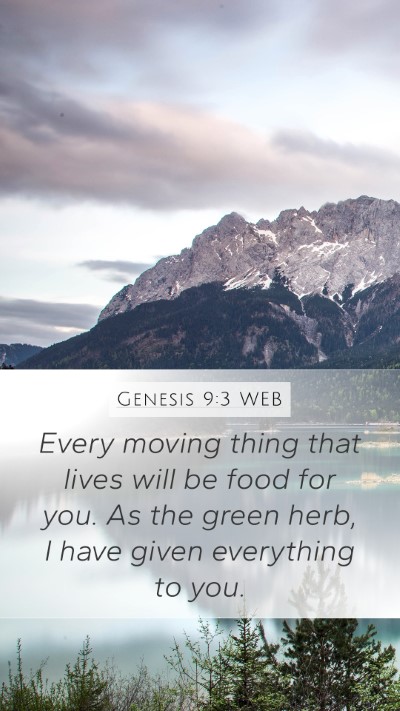 Genesis 9:3 WEB Mobile Phone Wallpaper - Every moving thing that lives will be food for - Mobile Bible Verse Wallpaper