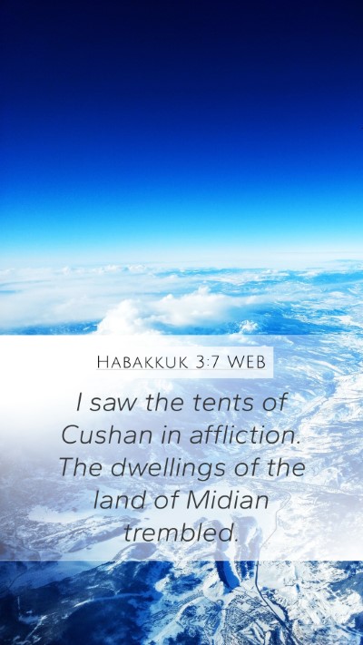 Habakkuk 3:7 WEB Mobile Phone Wallpaper - I saw the tents of Cushan in affliction. The - Mobile Bible Verse Wallpaper