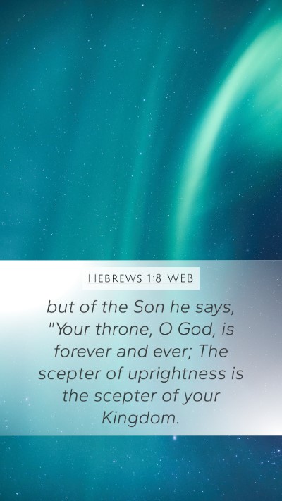 Hebrews 1:8 WEB Bible Verse Image