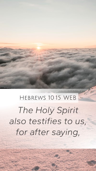 Hebrews 10:15 WEB Mobile Phone Wallpaper - The Holy Spirit also testifies to us, for after - Mobile Bible Verse Wallpaper