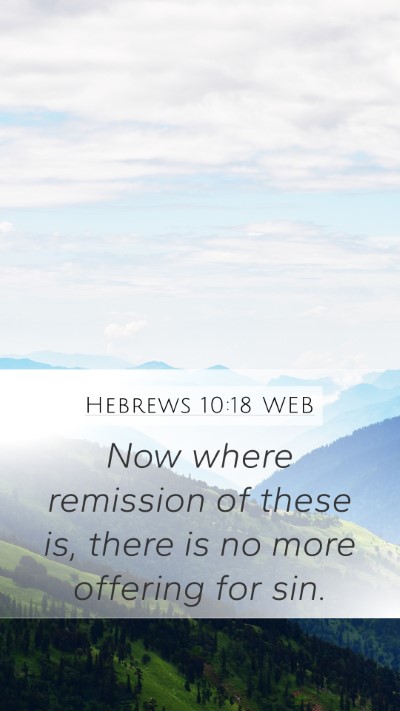 Hebrews 10:18 WEB Bible Verse Image