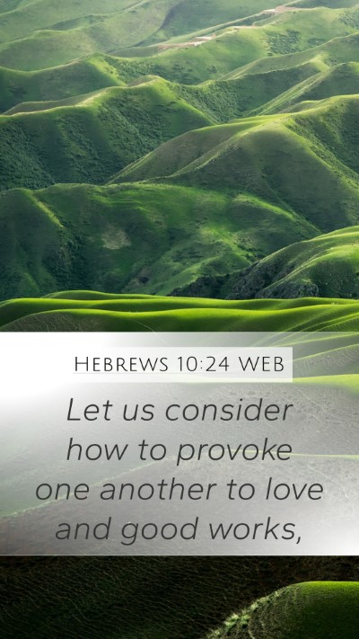 Hebrews 10:24 WEB Bible Verse Image