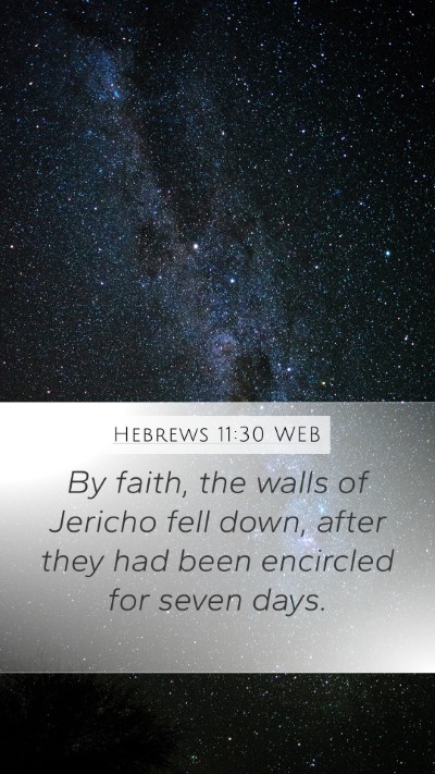 Hebrews 11:30 WEB Bible Verse Image