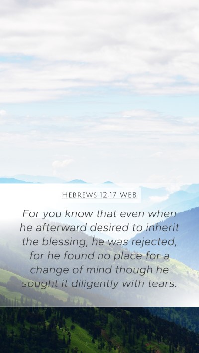 Hebrews 12:17 WEB Bible Verse Image