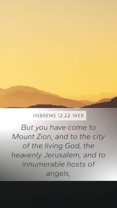 Hebrews 12:22 WEB Bible Verse Image
