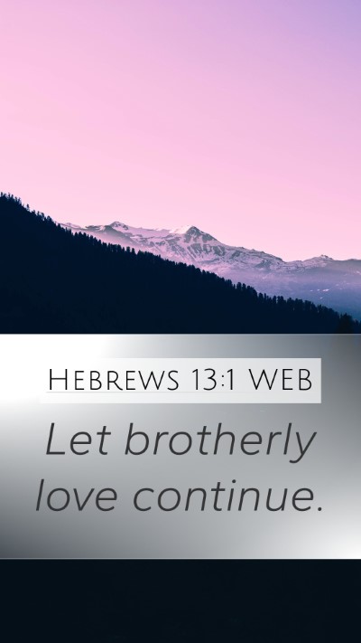 Hebrews 13:1 WEB Bible Verse Image