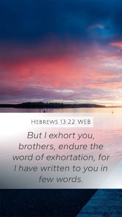 Hebrews 13:22 WEB Bible Verse Image