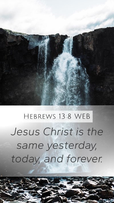 Hebrews 13:8 WEB Bible Verse Image