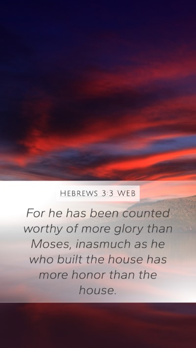 Hebrews 3:3 WEB Bible Verse Image