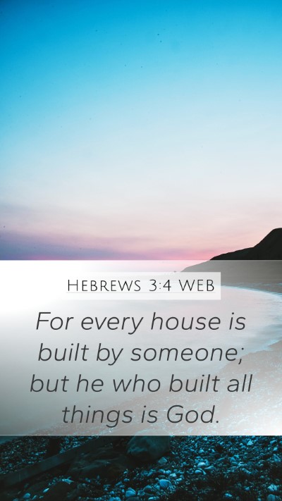 Hebrews 3:4 WEB Bible Verse Image