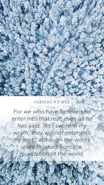 Hebrews 4:3 WEB Mobile Phone Wallpaper - For we who have believed do enter into that rest, - Mobile Bible Verse Wallpaper