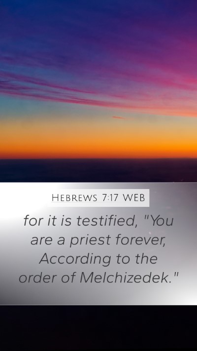 Hebrews 7:17 WEB Bible Verse Image