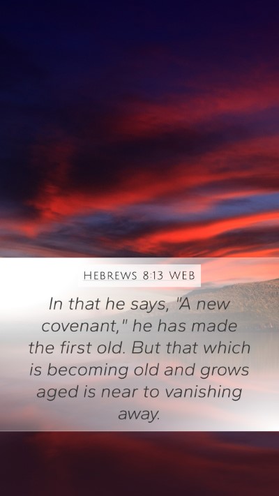 Hebrews 8:13 WEB Bible Verse Image