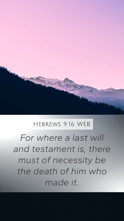Hebrews 9:16 WEB Bible Verse Image