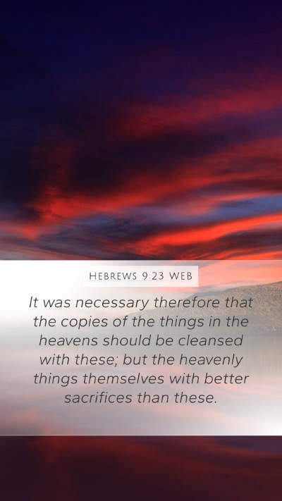 Hebrews 9:23 WEB Bible Verse Image