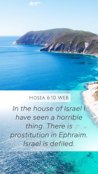 Hosea 6:10 WEB Bible Verse Image
