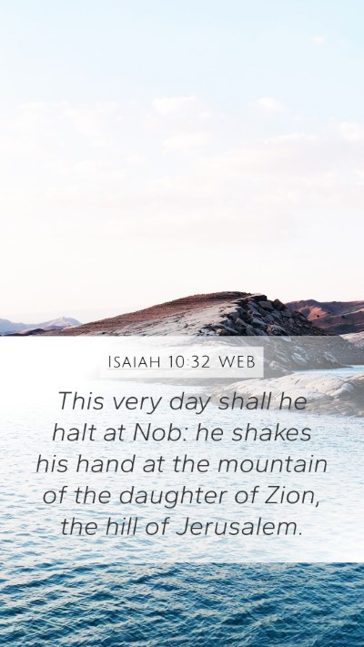 Isaiah 10:32 WEB Bible Verse Image