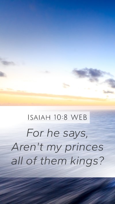 Isaiah 10:8 WEB Bible Verse Image
