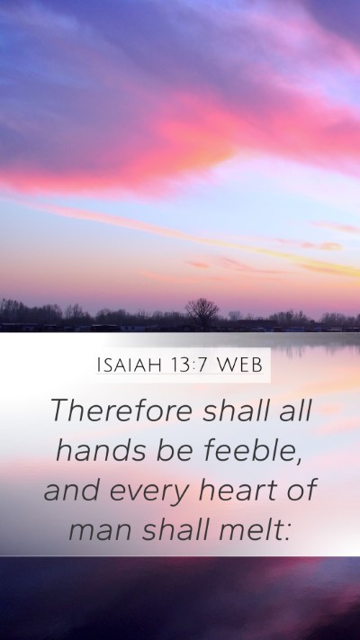 Isaiah 13:7 WEB Bible Verse Image