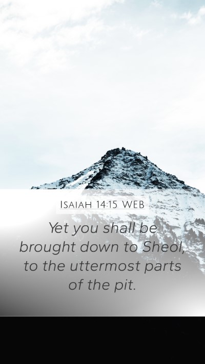 Isaiah 14:15 WEB Bible Verse Image