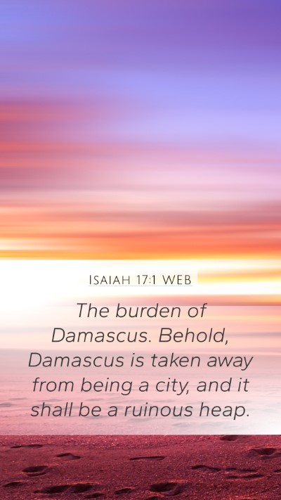 Isaiah 17:1 WEB Bible Verse Image