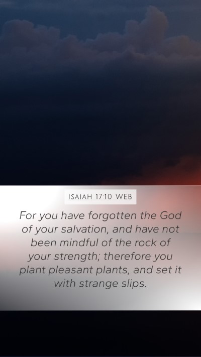 Isaiah 17:10 WEB Bible Verse Image