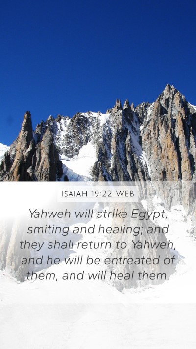 Isaiah 19:22 WEB Mobile Phone Wallpaper - Yahweh will strike Egypt, smiting and healing; - Mobile Bible Verse Wallpaper