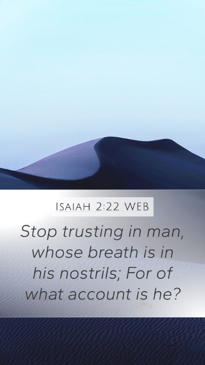 Isaiah 2:22 WEB Bible Verse Image