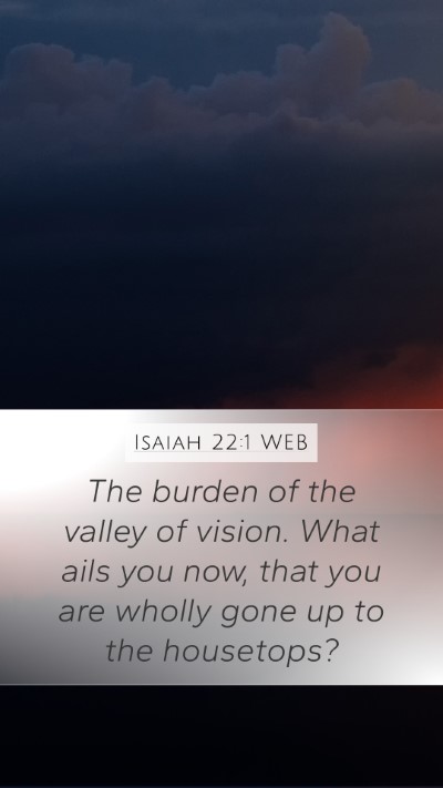 Isaiah 22:1 WEB Bible Verse Image