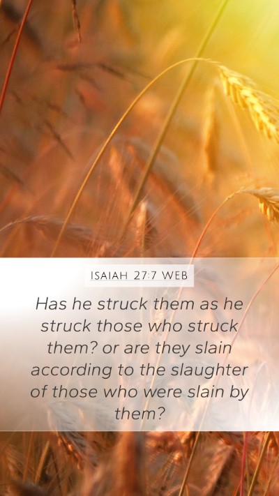 Isaiah 27:7 WEB Bible Verse Image