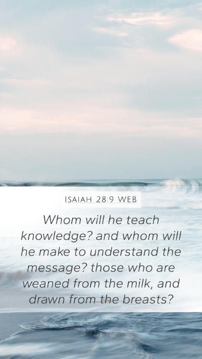 Isaiah 28:9 WEB Bible Verse Image