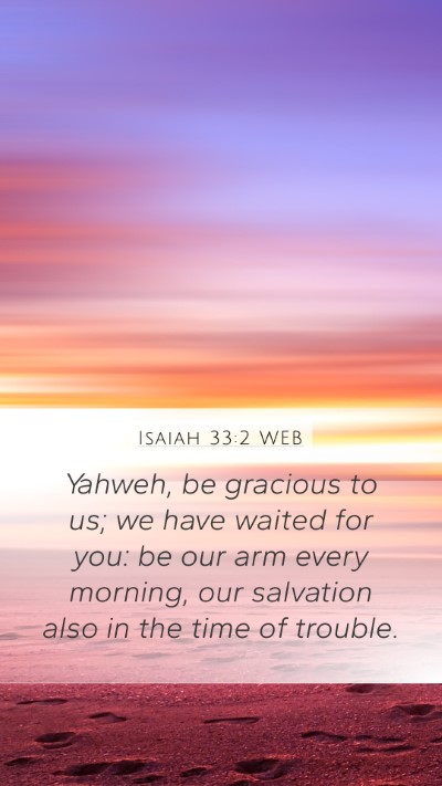 Isaiah 33:2 WEB Bible Verse Image