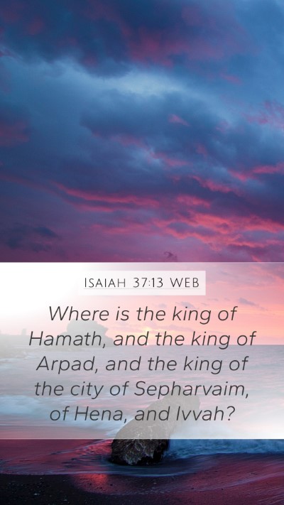 Isaiah 37:13 WEB Bible Verse Image