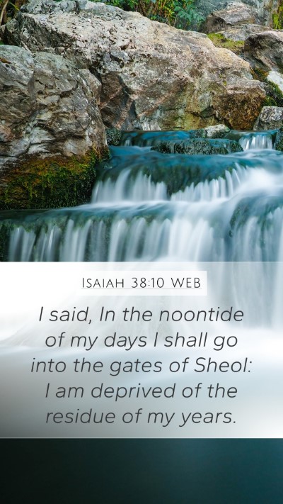 Isaiah 38:10 WEB Bible Verse Image