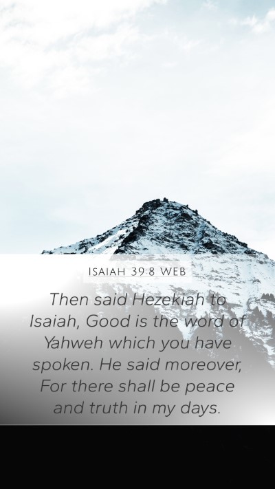 Isaiah 39:8 WEB Bible Verse Image