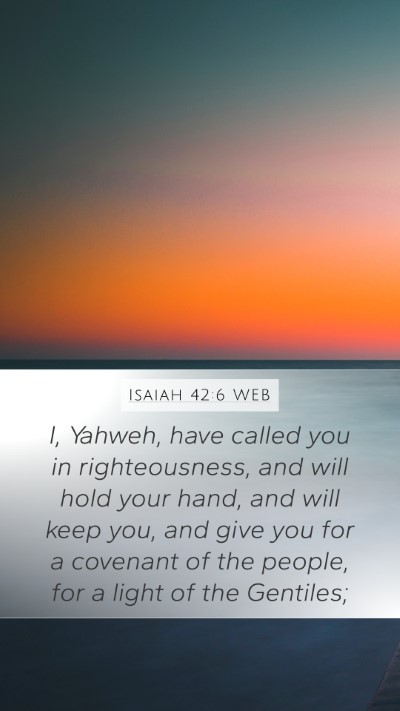 Isaiah 42:6 WEB Bible Verse Image