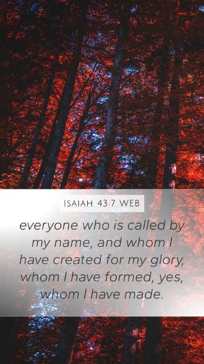 Isaiah 43:7 WEB Bible Verse Image